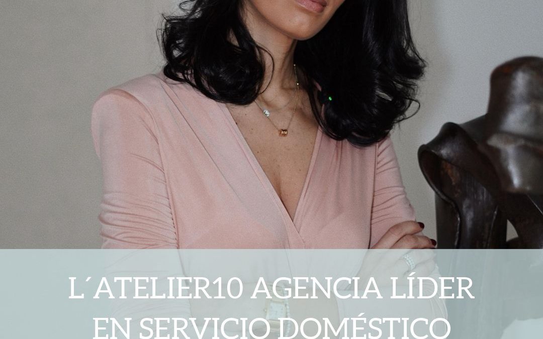 L´Atelier10 agencia líder en servicio doméstico